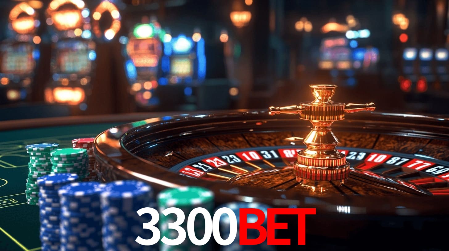 3300BET: Jogos de Caça-Níqueis-Altas Recompensas, Roleta-Velocidade, Blackjack-Desafios Máximos